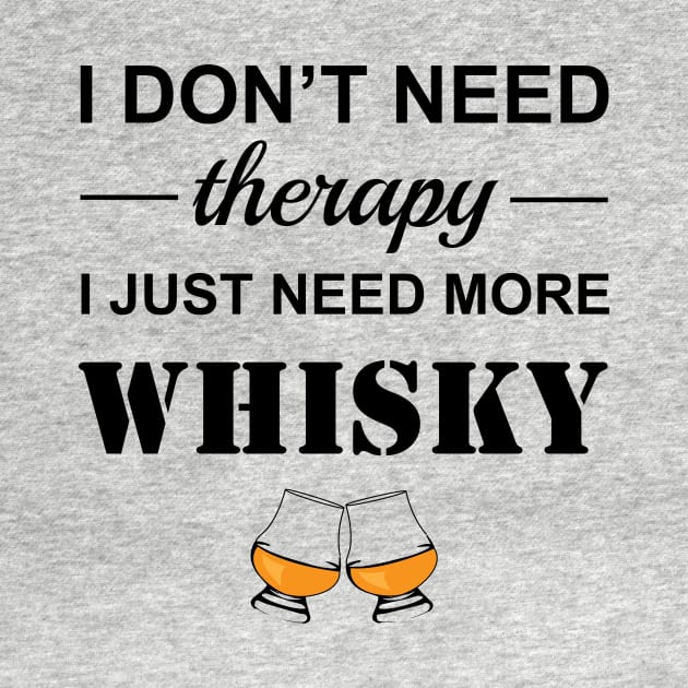 Whisky drinker gift- Funny whisky quote- i don't need therapy I just need more whisky- sarcastic humour - whisky drinker gift for him by ayelandco